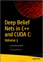 Deep Belief Nets in C++ and CUDA C: Volume 3. Timothy Masters