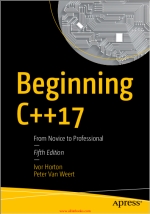 Beginning C++17 From Novice to Professional. Ivor Horton and Peter Van Weert
