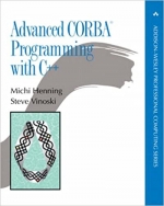 Advanced CORBA® Programming with C++ by Michi Henning, Steve Vinoski 
