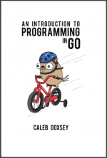 An Introduction to Programming in Go. Caleb Doxsey